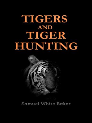 cover image of Tigers and Tiger-Hunting